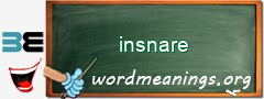 WordMeaning blackboard for insnare